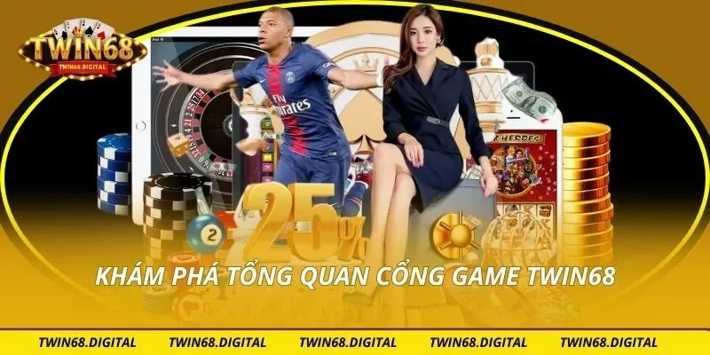 Khám phá tổng quan cổng game Twin68